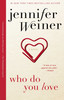 Jennifer Weiner / Who Do You Love (Large Paperback)