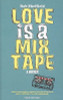 Rob Sheffield / Love Is A Mix Tape - A Memoir (Large Paperback)