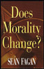 Sean Fagan / Does Morality Change? (Large Paperback)