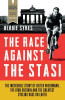 Herbie Sykes / The Race Against the Stasi: The Incredible Story of Dieter Wiedemann, the Iron Curtain and the Greatest Cycling Race on Earth