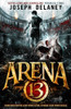 Joseph Delaney / Arena 13