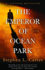 Stephen L. Carter / The Emperor of Ocean Park