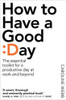 Caroline Webb / How To Have A Good Day