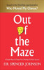 Spencer Johnson / Out of The Maze : A Story About The Power of Belief (Hardback)