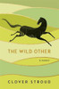 Clover Stroud / The Wild Other: A Memoir (Hardback)