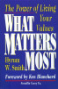Hyrum W. Smith / What Matters Most : The Power Of Living Your Values (Hardback)