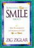Zig Ziglar / Something Else To Smile About More Encouragement And Inspiration For Life's Ups And Downs (Hardback)