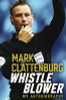 Mark Clattenburg / Whistle Blower: My Autobiography (Hardback)