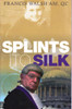 Francis Walsh / Splints to Silk (Large Paperback)