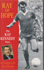 Ray Kennedy / Ray of Hope (Hardback)