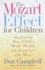 Don Campbell / The Mozart Effect for Children: Awakening Your Child's Mind, Health and Creativity with Music
