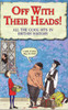 Off With Their Heads! All the Cool Bits in British History