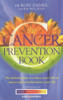 Rosy Daniel, Rachel Ellis / The Cancer Prevention Book : The Holistic Plan to Reduce Your Risk of Cancer and Revolutionise Your Life (Large Paperback)