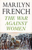 Marilyn French / The War Against Women (Large Paperback)