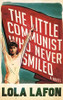 Lola Lafon / The Little Communist Who Never Smiled (Large Paperback)
