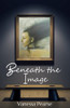 Vanessa Pearse / Beneath the Image (Large Paperback)