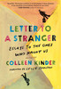 Colleen Kinder / Letter to a Stranger: Essays to the Ones Who Haunt Us (Large Paperback)