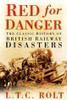 L.T.C. Rolt / Red for Danger: The Classic History of British Railway Disasters (Large Paperback)