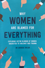 Jessica Taylor / Why Women Are Blamed for Everything: Exploring Victim Blaming of Women Subjected to Violence and Trauma (Large Paperback)