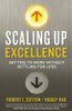 Robert I. Sutton, Huggy Rao / Scaling up Excellence Getting to More Without Settling for Less (Large Paperback)