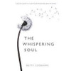 Betty Cosgrave / The Whispering Soul : Listen Quietly for Your Answers are within (Large Paperback)