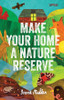 Donna Mullen - Make Your Home a Nature Reserve - HB - BRAND NEW