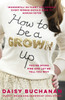 Daisy Buchanan / How to Be a Grown-Up (Large Paperback)