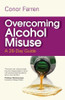 Conor Farren / Overcoming Alcohol Misuse: A 28-Day Guide (Large Paperback)