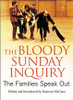 Eamonn McCann / The Bloody Sunday Inquiry: The Families Speak Out (Large Paperback)