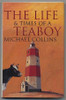 Michael Collins / The Life and Times of a Teaboy (Hardback)