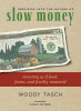 Woody Tasch / Inquiries into the Nature of Slow Money: Investing as if Food, Farms, and Fertility Mattered (Large Paperback)