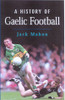 Jack Mahon / A History of Gaelic Football (Large Paperback)