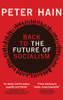 Peter Hain / Back to the Future of Socialism (Hardback)