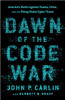 John P. Carlin, Garrett M. Graff / Dawn of the Code War: America's Battle Against Russia, China, and the Rising Global Cyber Threat (Hardback)