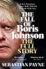 Sebastian Payne / The Fall Of Boris Johnson