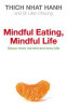 Thich Nhat Hanh & Lilian Cheung / Mindful Eating, Mindful Life (Large Paperback)