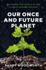 Paddy Woodworth / Our Once and Future Planet: Restoring the World in the Climate Change Century (Hardback)