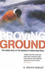 G. Bruce Knecht / The Proving Ground : The Inside Story of the 1998 Sydney to Hobart Boat Race