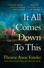 Therese Anne Fowler / It All Comes Down to This (Large Paperback)