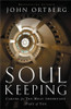 John Ortberg / Soul Keeping: Caring For the Most Important Part of You (Large Paperback)