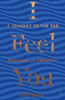 Cris Beam / I Feel You: a journey to the far reaches of empathy (Large Paperback)