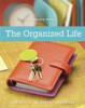 Stephanie Denton / The Organized Life: Secrets of an Expert Organizer (Large Paperback)
