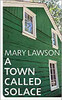 Mary Lawson / A Town Called Solace (Hardback) Mary Lawson / A Town Called Solace (Hardback)
