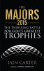 Iain Carter / The Majors 2015: The Thrilling Battle For Golf's Greatest Trophies (Hardback)