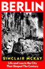 McKay Sinclair / Berlin - Life and Loss in the City that Shaped a Century (Hardback)