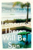 Dana Reinhardt / Tomorrow There Will Be Sun: A Novel (Hardback)