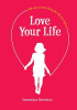 Domonique Bertolucci / Love Your Life: 100 Ways to Start Living the Life You Deserve (Hardback)
