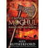 Alex Rutherford / Empire of the Moghul - Raiders from the North