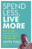 Alvin Hall / Spend Less, Live More: How to take control of your money and get on with your life