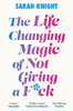 Sarah Knight / The Life-Changing Magic of Not Giving a Fuck